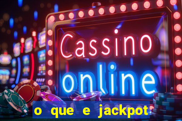 o que e jackpot no jogo do tigre